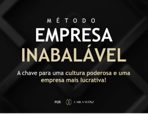 MÉTODO EMPRESA INABALÁVEL - A chave para uma cultura poderosa e uma empresa mais lucrativa! MÉTODO EMPRESA INABALÁVEL - A chave para uma cultura poderosa e uma empresa mais lucrativa!